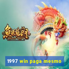 1997 win paga mesmo